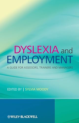 9780470694787: Dyslexia and Employment: A Guide for Assessors, Trainers and Managers