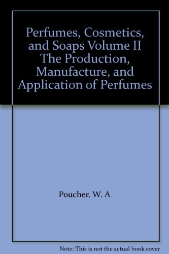 9780470695593: Perfumes, Cosmetics, and Soaps Volume II The Production, Manufacture, and App...