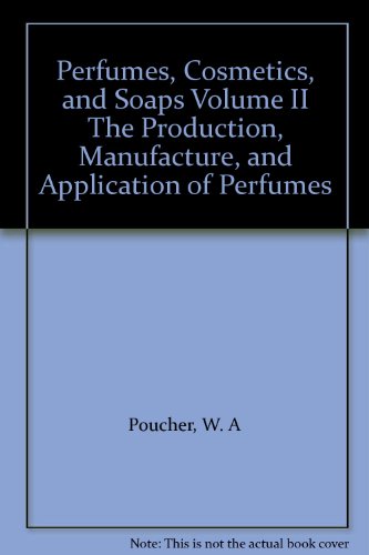 9780470695593: Perfumes, Cosmetics, and Soaps Volume II The Production, Manufacture, and Application of Perfumes