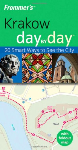 Frommer's Krakow Day by Day: 20 Smart Ways to See the City (Frommer's Day by Day - Pocket) (9780470697108) by Cresswell, Peterjon