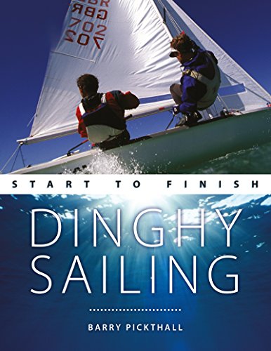 Imagen de archivo de Dinghy Sailing: Start to Finish (Wiley Nautical) a la venta por AwesomeBooks