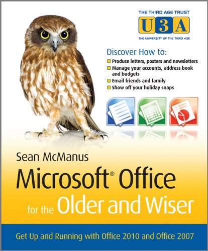 Beispielbild fr Microsoft Office for the Older and Wiser: Get up and running with Office 2010 and Office 2007: 5 (The Third Age Trust (U3A)/Older & Wiser) zum Verkauf von WorldofBooks