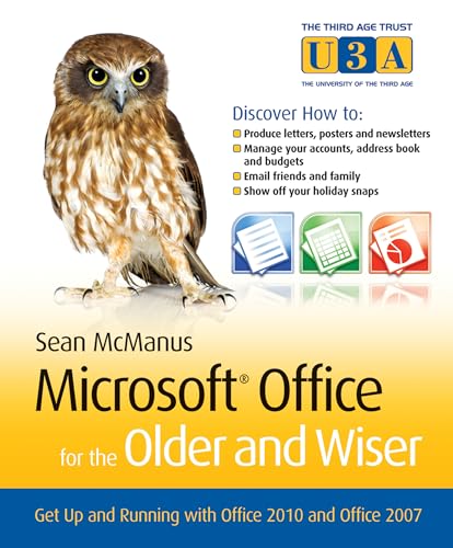 Stock image for Microsoft Office for the Older and Wiser: Get up and running with Office 2010 and Office 2007: 5 (The Third Age Trust (U3A)/Older & Wiser) for sale by WorldofBooks