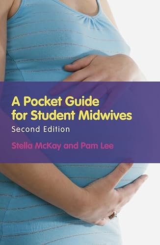 A Pocket Guide for Student Midwives (9780470712436) by McKay-Moffat, Stella; Lee, Pamela