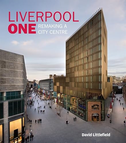 Imagen de archivo de Liverpool One: Remaking a City Centre a la venta por WorldofBooks