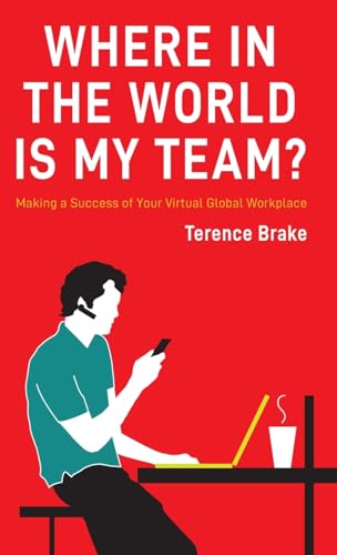 Beispielbild fr Where in the World is My Team?: Making a Success of Your Virtual Global Workplace zum Verkauf von WorldofBooks