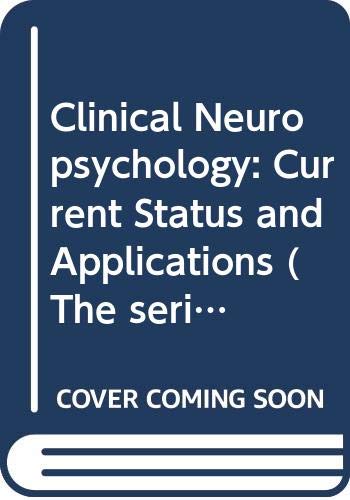9780470716236: Clinical Neuropsychology: Current Status and Applications (The series in clinical psychology)