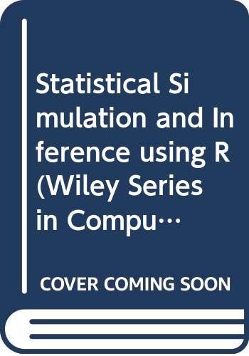 9780470723760: Statistical Simulation and Inference Using R (Wiley Series in Computational Statistics)