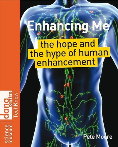 Stock image for Enhancing Me: The Hope and the Hype of Human Enhancement (Science Museum TechKnow Series) for sale by MusicMagpie