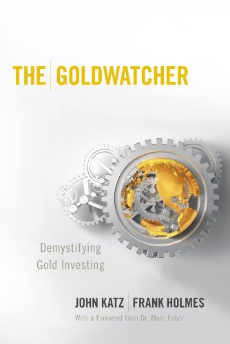 Stock image for The Goldwatcher : Demystifying Gold Investing for sale by Better World Books