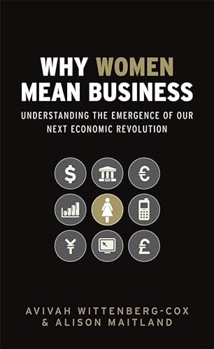 Beispielbild fr Why Women Mean Business: Understanding the Emergence of Our Next Economic Revolution zum Verkauf von Wonder Book