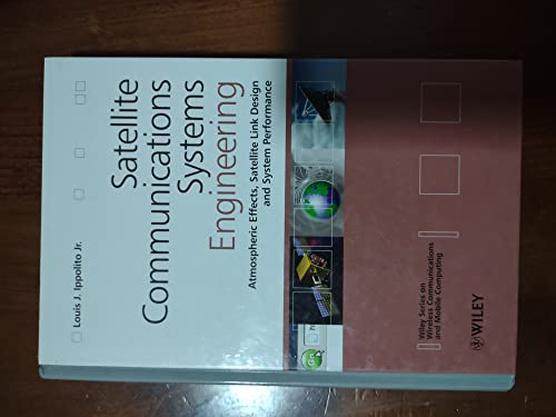 Stock image for Satellite Communications Systems Engineering, Atmospheric Effects, Satellite Link Design and System Performance for sale by Feldman's  Books