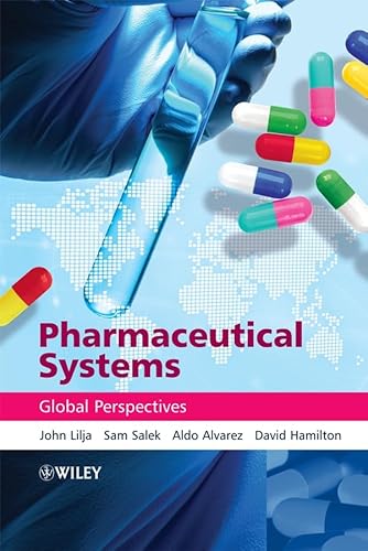 Pharmaceutical Systems: Global Perspectives (9780470725672) by Lilja, John; Salek, Sam; Alvarez, Aldo; Hamilton, David