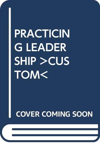 Stock image for PRACTICING LEADERSHIP >CUSTOM< for sale by The Book Spot