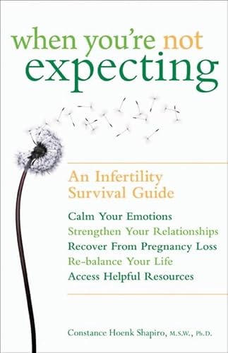 Stock image for When You're Not Expecting : An Infertility Survival Guide for sale by Better World Books: West