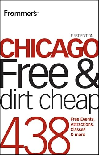 Stock image for Frommer's Chicago Free and Dirt Cheap (Frommer?s Free & Dirt Cheap) for sale by WorldofBooks