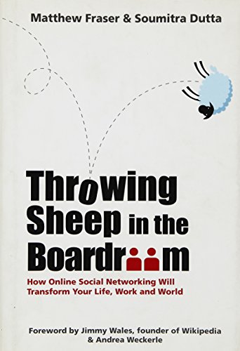 Stock image for Throwing Sheep in the Boardroom: How Online Social Networking Will Transform Your Life, Work and World for sale by More Than Words