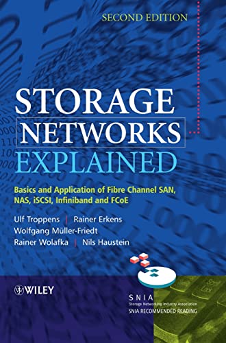 Stock image for Storage Networks Explained : Basics and Application of Fibre Channel SAN, NAS, ISCSI, InfiniBand and FCoE for sale by Better World Books
