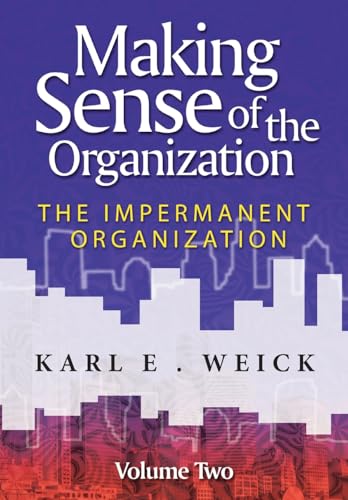 Beispielbild fr Making Sense of the Organization, Volume 2: The Impermanent Organization zum Verkauf von Reuseabook