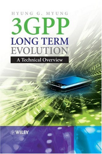 3GPP Long Term Evolution: A Technical Overview (9780470742228) by Myung, Hyung G.
