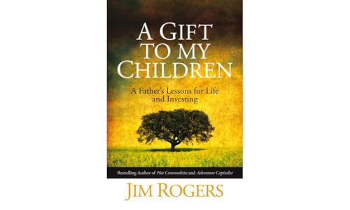 Beispielbild fr A Gift to my Children: A Father's Lessons for Life and Investing zum Verkauf von WorldofBooks