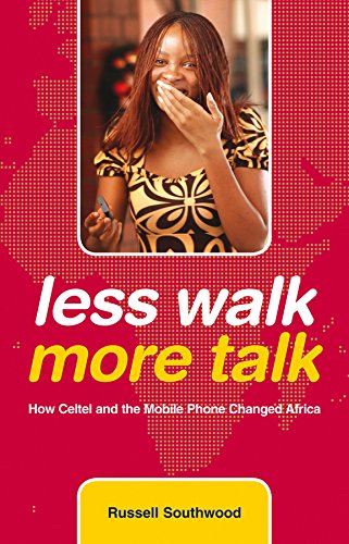 Beispielbild fr Less Walk More Talk: How Celtel and the Mobile Phone Changed Africa zum Verkauf von Chiron Media