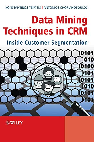 9780470743973: Data Mining Techniques in CRM: Inside Customer Segmentation