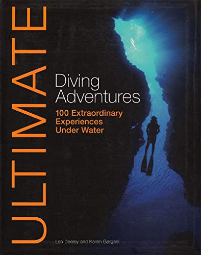 Stock image for Ultimate Diving Adventures: 100 Extraordinary Experiences Under Water (Ultimate Adventures) for sale by AwesomeBooks