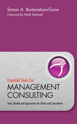 Beispielbild fr Essential Tools for Management Consulting: Tools, Models and Approaches for Clients and Consultants zum Verkauf von WorldofBooks