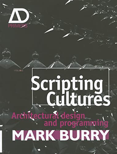 Beispielbild fr Scripting Cultures: Architectural Design and Programming (Architectural Design Primer) zum Verkauf von WorldofBooks