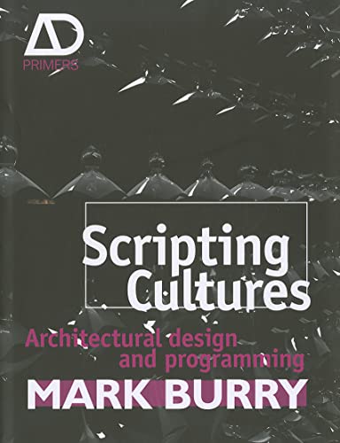 9780470746424: Scripting Cultures: Architectural Design and Programming (Architectural Design Primer)