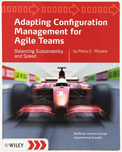 Stock image for Adapting Configuration Management for Agile Teams: Balancing Sustainability and Speed for sale by Zoom Books Company