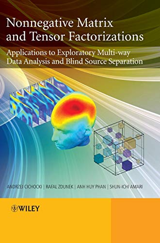 9780470746660: Nonnegative Matrix and Tensor Factorizations: Applications to Exploratory Multi-Way Data Analysis and Blind Source Separation