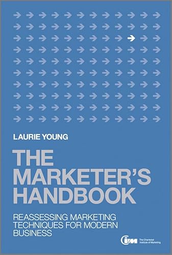 Stock image for The Marketer's Handbook: Reassessing Marketing Techniques for Modern Business for sale by WorldofBooks