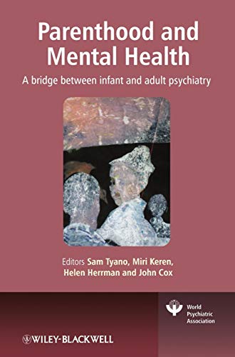 Parenthood and Mental Health: A Bridge Between Infant and Adult Psychiatry (9780470747223) by Tyano, Sam; Keren, Miri; Herrman, Helen; Cox, John