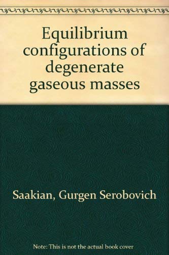 Equilibrium Configurations of Degenerate Gaseous Masses
