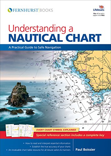 Understanding a Nautical Chart: A Practical Guide to Safe Navigation (Wiley Nautical)