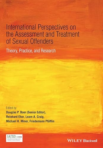 Stock image for International Perspectives on the Assessment and Treatment of Sexual Offenders: Theory, Practice and Research [Hardcover] Boer, Douglas P.; Eher, Dr Reinhard; Craig, Leam A.; Miner, Michael H. and Pf for sale by Broad Street Books
