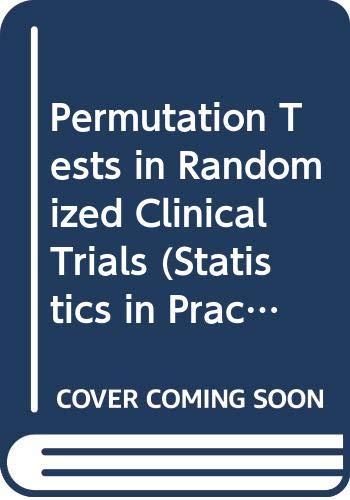 Permutation Tests in Randomized Clinical Trials (9780470749487) by Vance Berger