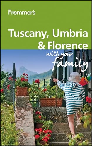 Frommer's Tuscany, Umbria and Florence With Your Family (Frommers With Your Family Series) (9780470749883) by Strachan, Donald; Keeling, Stephen