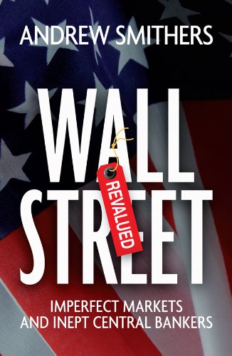 Beispielbild fr Wall Street Revalued : Imperfect Markets and Inept Central Bankers zum Verkauf von Better World Books