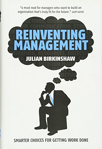 Imagen de archivo de Reinventing Management: Smarter Choices for Getting Work Done a la venta por WorldofBooks