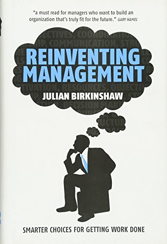 9780470750117: Reinventing Management: Smarter Choices for Getting Work Done