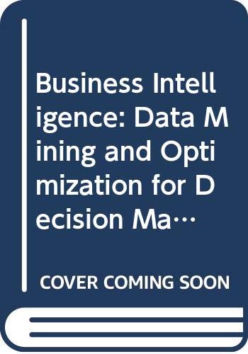 9780470753866: Business Intelligence: Data Mining and Optimization for Decision Making