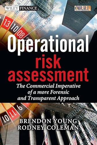 Stock image for Operational Risk Assessment: The Commercial Imperative of a more Forensic and Transparent Approach (The Wiley Finance Series) for sale by HPB-Red