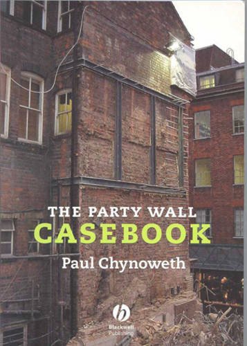 The Party Wall Casebook (9780470759073) by Chynoweth, Paul