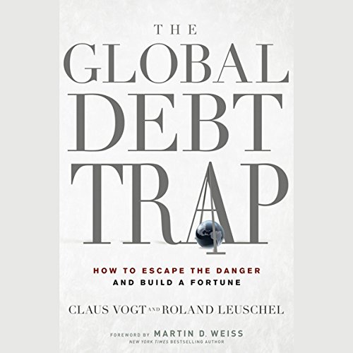 9780470767238: The Global Debt Trap: How to Escape the Danger and Build a Fortune