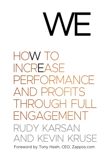 Stock image for We : How to Increase Performance and Profits Through Full Engagement for sale by Better World Books