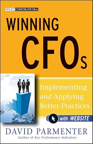 Beispielbild fr Winning CFOs: Implementing and Applying Better Practices with Website (Wiley Corporate F&A) zum Verkauf von WorldofBooks