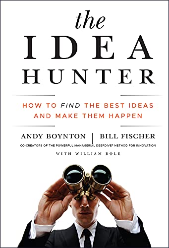 9780470767764: The Idea Hunter: How to Find the Best Ideas and Make them Happen